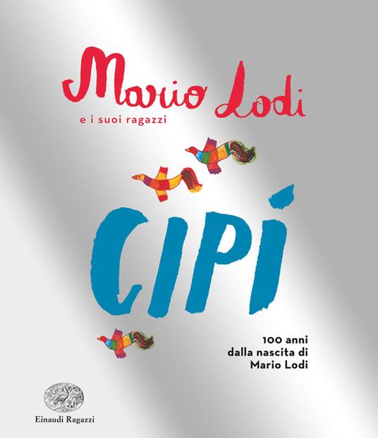 Mario Lodi, “Cipì”, Einaudi Ragazzi, 2021
